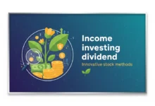 Income Investing Dividend: Innovative Stock Methods