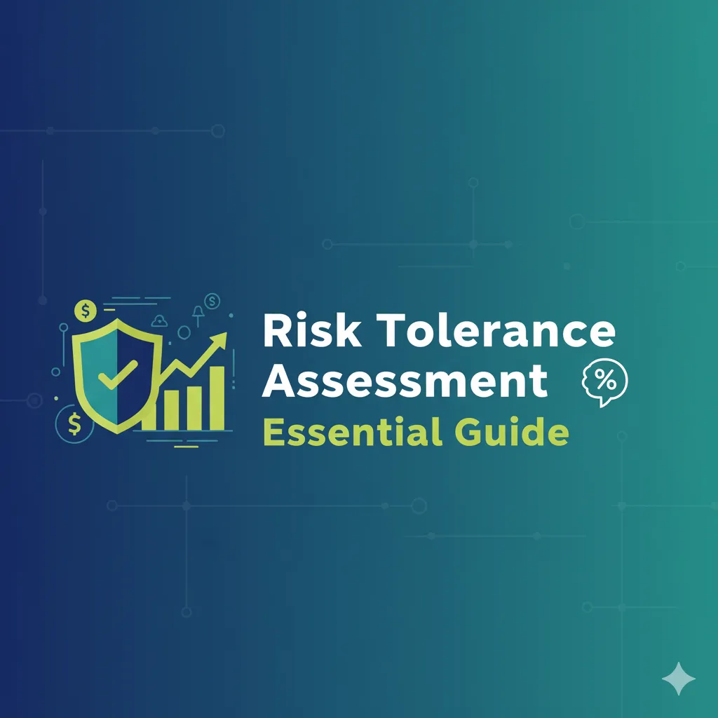 Risk Tolerance Assessment Essential Guide